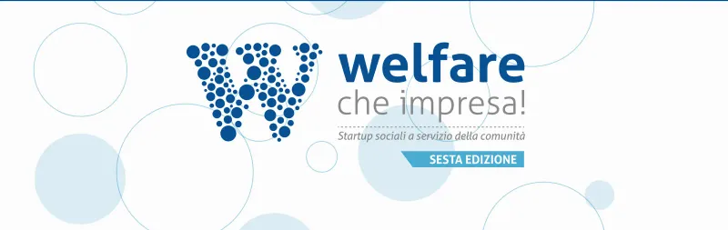 Proclamati i vincitori di Welfare, che Impresa! 6° ed.