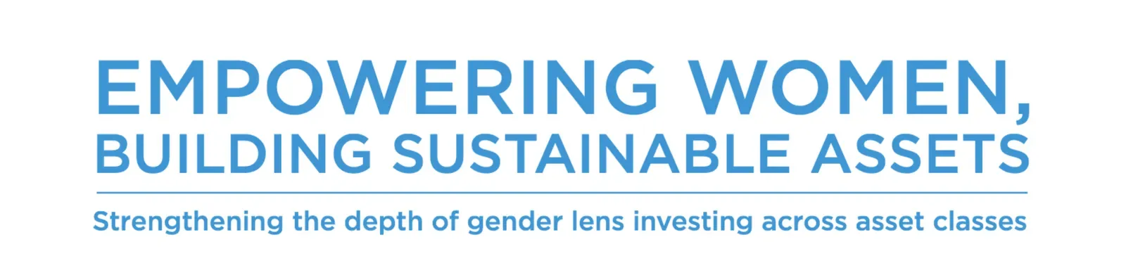 EMPOWERING WOMEN, BUILDING SUSTAINABLE ASSETS